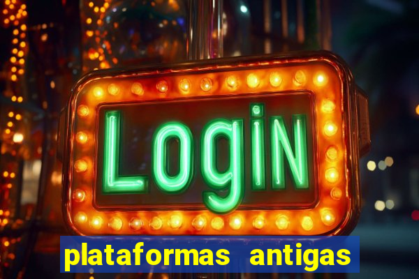 plataformas antigas de slots